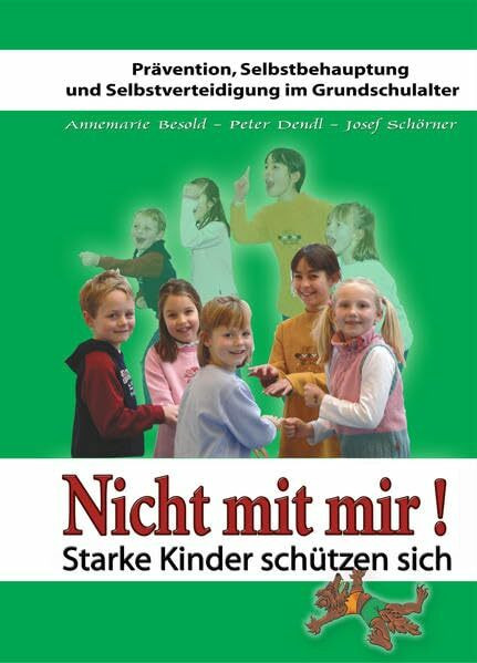 Starke Kinder schützen sich! - Prävention, Selbstbehauptung und Selbstverteidigung