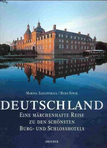 Deutschland. Eine märchenhafte Reise zu den schönsten Burghotels und Schloßhotels