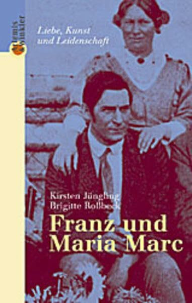 Franz und Maria Marc: Biographie eines Künstlerpaares