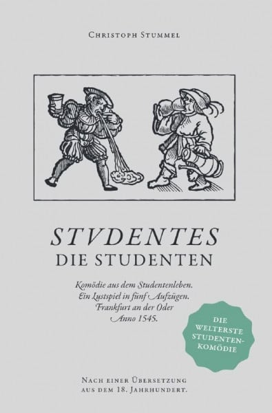 STUDENTES - Die Studenten: Ein Lustspiel in fünf Aufzügen.