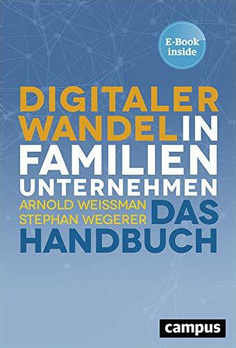 Digitaler Wandel in Familienunternehmen: Das Handbuch, plus E-Book inside (ePub, mobi oder pdf)