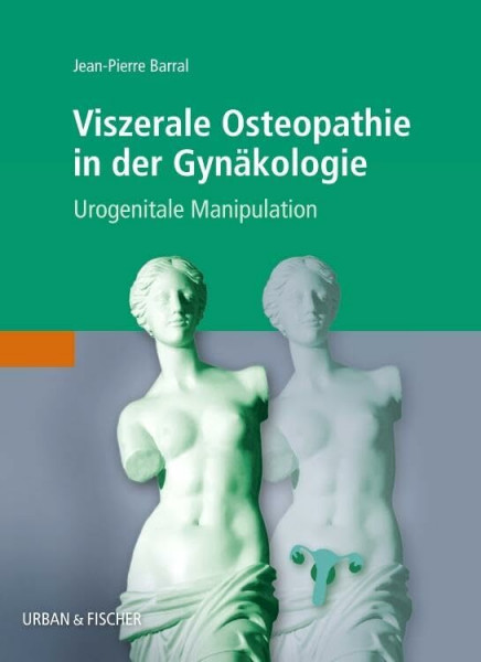 Viszerale Osteopathie in der Gynäkologie: Urogenitale Manipulation