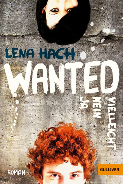 Wanted. Ja. Nein. Vielleicht.: Roman