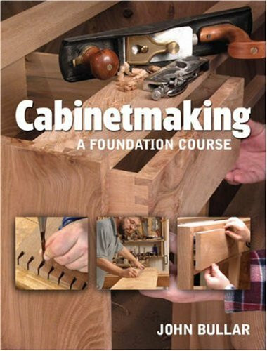 Cabinetmaking: A Foundation Course