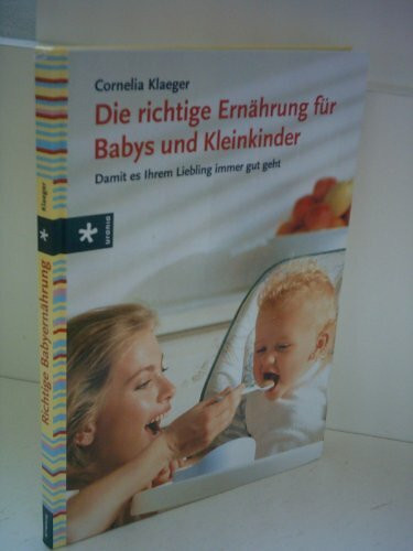 Die richtige Ernährung für Babys und Kleinkinder: Damit es Ihrem Liebling immer gut geht