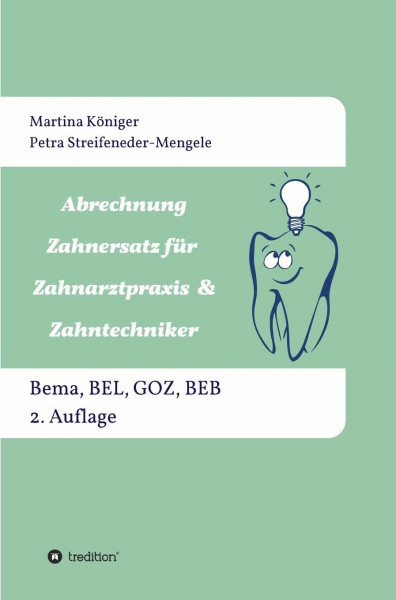Abrechnung Zahnersatz für Zahnarztpraxis & Zahntechniker: Bema, BEL, BEB und GOZ, 2. Auflage