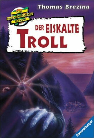 Der Eiskalte Troll (Die Knickerbocker-Bande, Band 29)