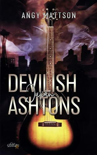 Devilish Ashtons: Julian (Seattle Rock Reihe, Band 5)