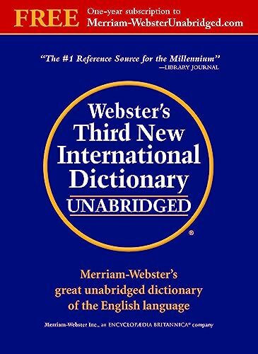 Webster's Third New International Dictionary: Since 1847 the Ultimate Word Authority for Schools, Libraries, Courts, Homes, and Offices