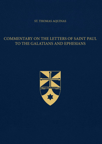 Commentary on the Letters of Saint Paul to the Galatians and Ephesians (Latin-English Edition): Opera Omnia, Volume 39