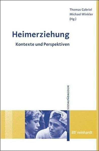 Heimerziehung: Kontexte und Perspektiven