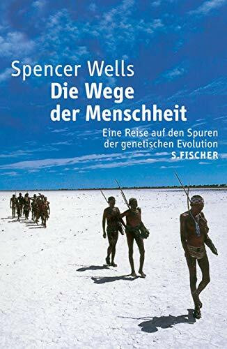 Die Wege der Menschheit: Eine Reise auf den Spuren der genetischen Evolution