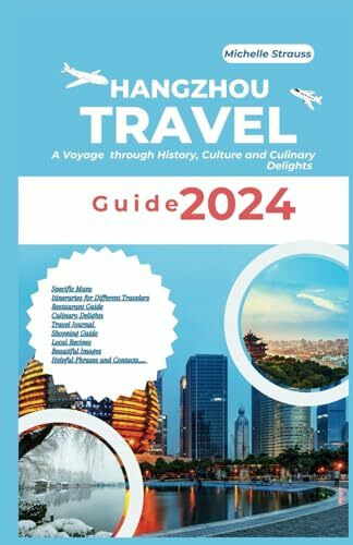 Hangzhou Travel Guide 2024: A Voyage through History, Culture and Culinary Delights (Explore 2024 like a kocal)