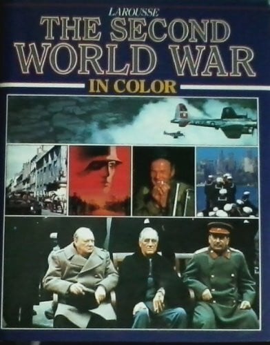 The Second World War: A Photographic History With 650 Illustrations in Full Color