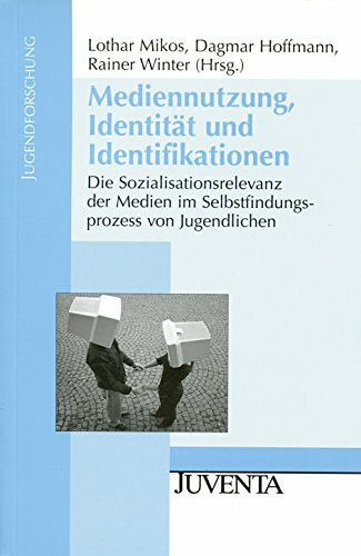 Mediennutzung, Identität und Identifikationen: Die Sozialisationsrelevanz der Medien im Selbstfindungsprozess von Jugendlichen (Jugendforschung)