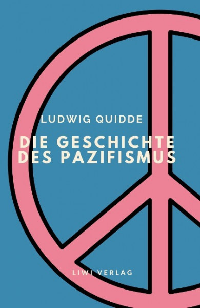 Ludwig Quidde: Die Geschichte des Pazifismus.