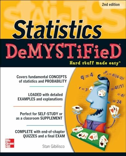 Statistics DeMystiFieD, 2nd Edition: Hard stuff made easy Statistics DeMystiFieD, 2nd Edition: Hard stuff made easy