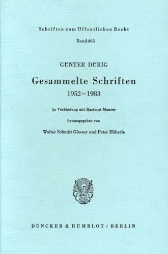 Gesammelte Schriften 1952 - 1983.: In Verbindung mit Hartmut Maurer hrsg. von Walter Schmitt Glaeser - Peter Häberle. (Schriften zum Öffentlichen Recht, Band 463)