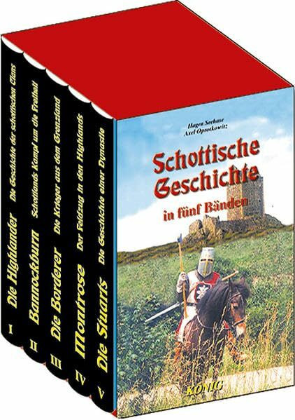 Schottische Geschichte in fünf Bänden: Die Highlander; Bannockburn; Die Borderer; Montrose; Die Stuarts