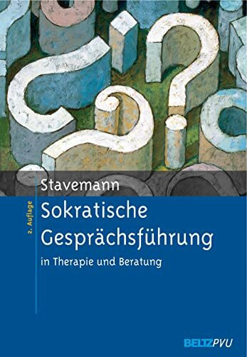 Sokratische Gesprächsführung in Therapie und Beratung: Eine Anleitung für Psychotherapeuten, Berater und Seelsorger