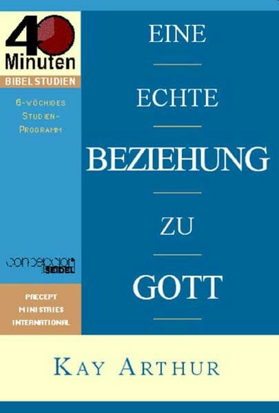 Eine echte Beziehung zu Gott (40-Minuten-Bibelstudien)
