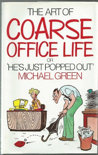 The Art of Coarse Office Life