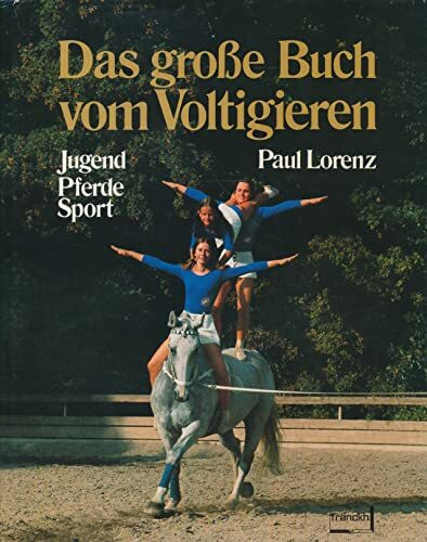 Das große Buch vom Voltigieren. Jugend, Pferde, Sport