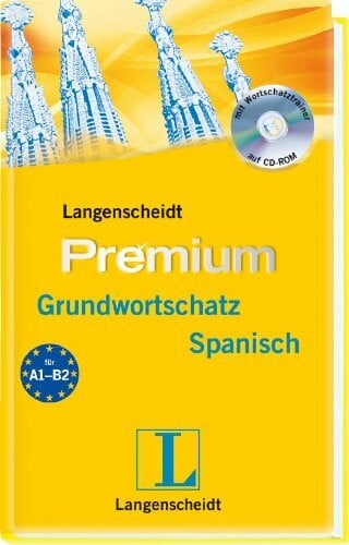 Langenscheidt Premium-Grundwortschatz Spanisch - Buch, CD-ROM: Spanisch - Deutsch. Für Niveau A1-B2