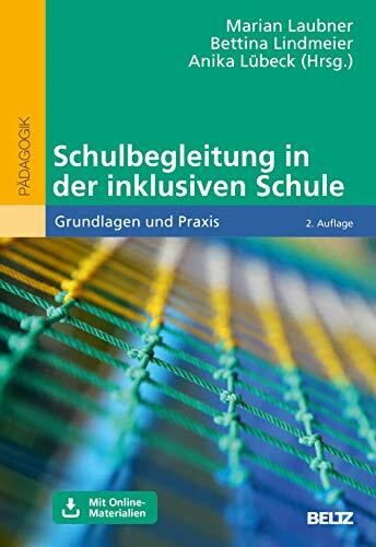 Schulbegleitung in der inklusiven Schule: Grundlagen und Praxis. Mit Online-Materialien