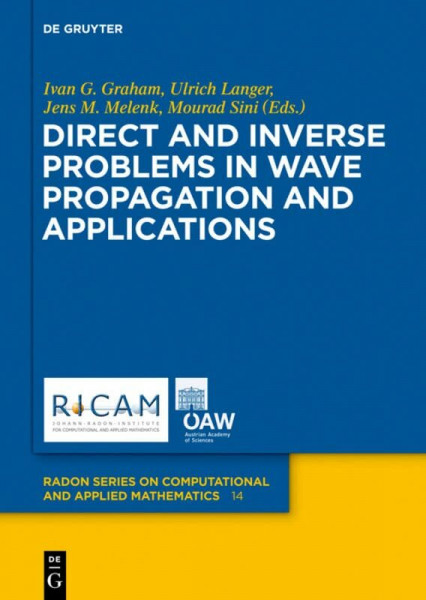 Direct and Inverse Problems in Wave Propagation and Applications (Radon Series on Computational and Applied Mathematics, 14)