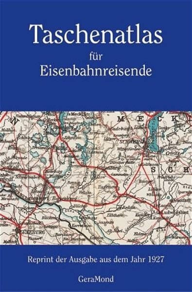 Taschenatlas für Eisenbahnreisende: Reprint (GeraMond)