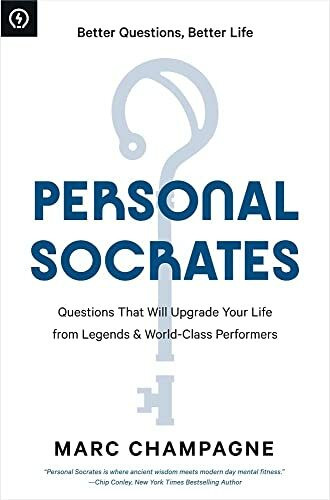 Personal Socrates: Questions That Will Upgrade Your Life from Legends & World-Class Performers