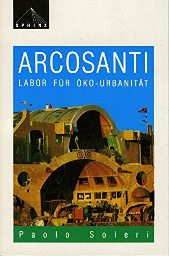 Arcosanti: Labor für Öko-Urbanität