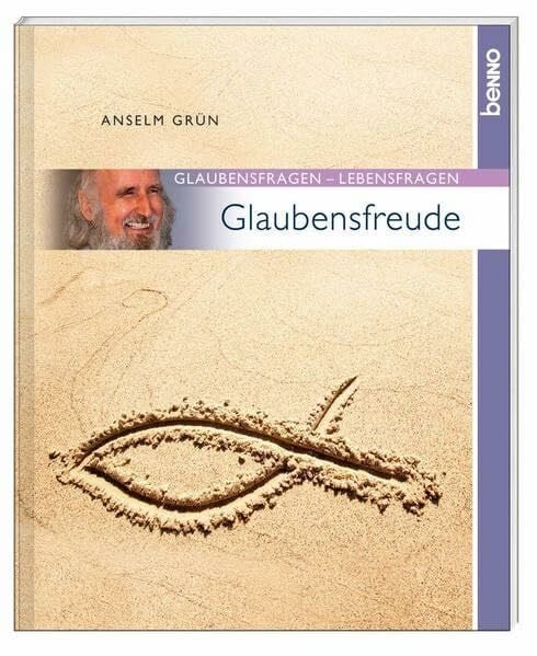 Glaubensfreude: Glaubensfragen - Lebensfragen