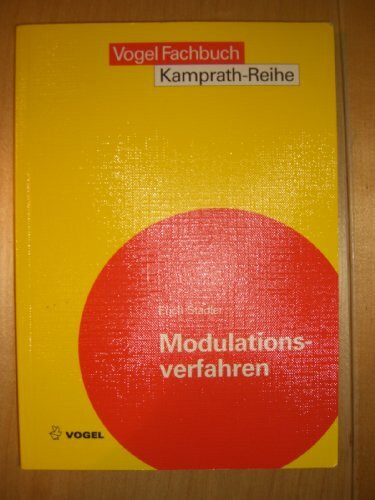 Modulationsverfahren: Modulation und Demodulation in der elektrischen Nachrichtentechnik (Kamprath-Reihe)