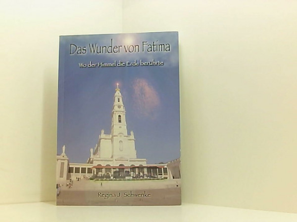 Das Wunder von Fatima - wo der Himmel die Erde berührte: Hebt man den Blick zum Himmel, sieht man keine Grenzen