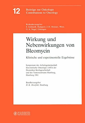 Beiträge zur Onkologie /Contributions to Oncology / Wirkung und Nebenwirkungen von Bleomycin: Klinische und experimentelle Ergebnisse.: Klinische und ... 1981 (Contributions to Oncology, 12, Band 12)