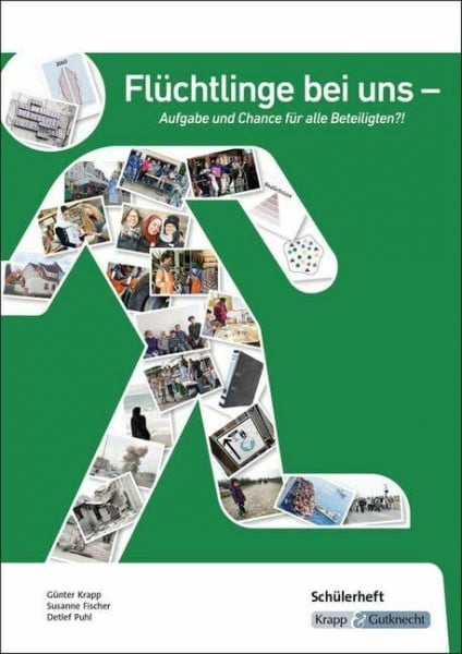 Flüchtlinge bei uns – Aufgabe und Chance für alle Beteiligten?! – Schülerarbeitsheft: Rahmenthema, Lernmittel, Kompendium, Heft (Themenhefte: Texte lesen, auswerten und schreiben)