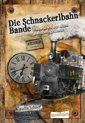 Die Schnackerlbahnbande: Showdown am alten Bahnhofsgelände