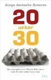20 unter 30. Junge deutsche Autoren