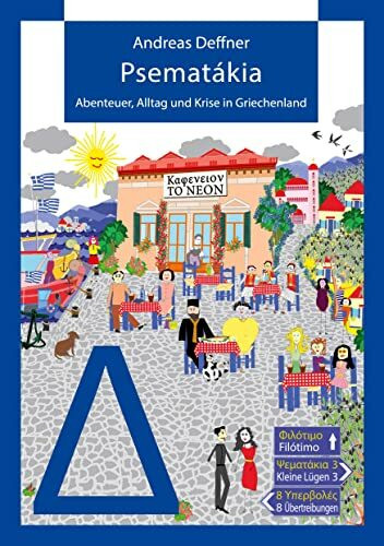 Psematákia: Abenteuer, Alltag und Krise in Griechenland