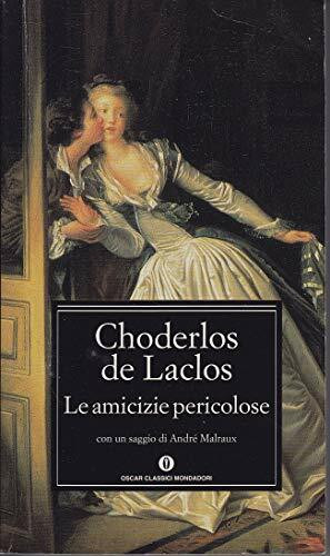 Le amicizie pericolose (Oscar classici, Band 149)