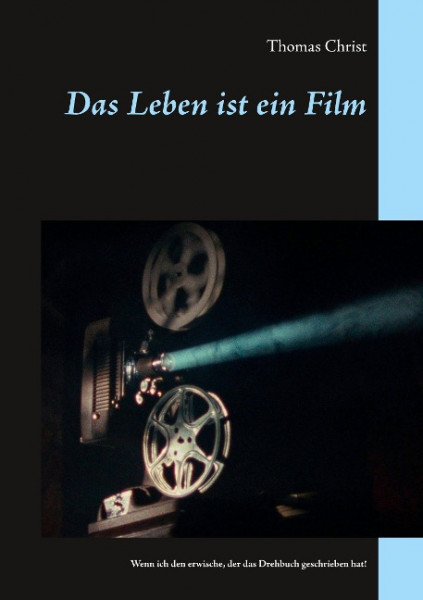 Das Leben ist ein Film