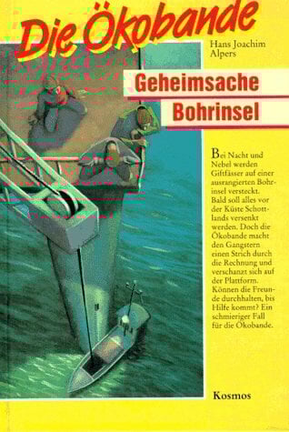 Die Ökobande, Geheimsache Bohrinsel Die Ökobande, Geheimsache Bohrinsel