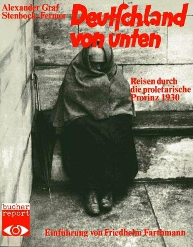 Deutschland von unten. Reisen durch die proletarische Provinz 1930