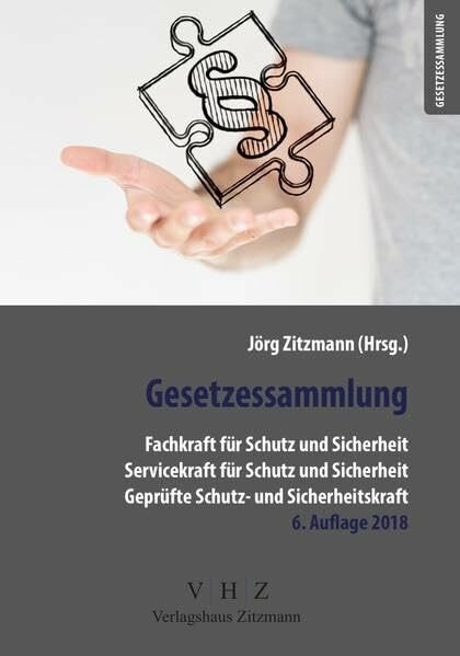 Gesetzessammlung Fachkraft für Schutz und Sicherheit - Servicekraft für Schutz und Sicherheit - Geprüfte Schutz- und Sicherheitskraft: mit DGUV Vorschriften