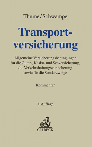 Transportversicherung: Allgemeine Versicherungsbedingungen für die Güter-, Kasko- und Seeversicherung, die Verkehrshaftungsversicherung sowie für die Sonderzweige (Grauer Kommentar)