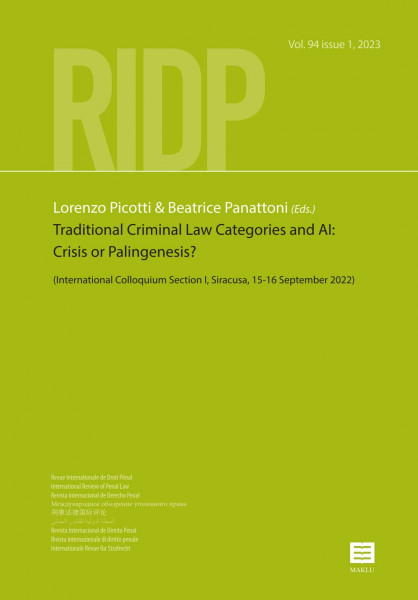 Traditional Criminal Law Categories and AI: Crisis or Palingenesis?: (International Colloquium Section I, Siracusa, 15-16 September 2022) (RIDP - Revue Internationale de Droit Pénal, 94.1 (2023))