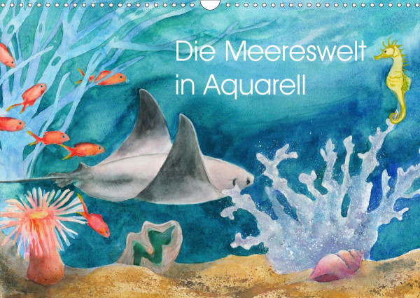 Die Meereswelt in Aquarell (Wandkalender 2021 DIN A3 quer)