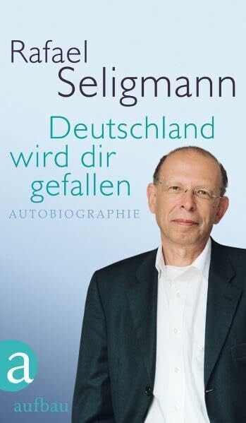 Deutschland wird dir gefallen: Autobiographie